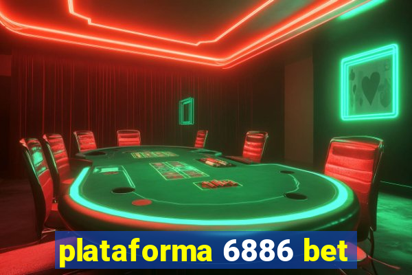 plataforma 6886 bet